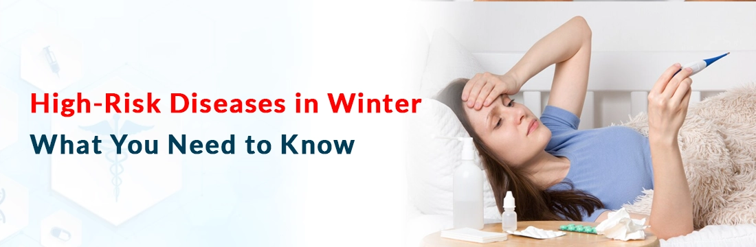  High-Risk Diseases in Winter: What You Need to Know